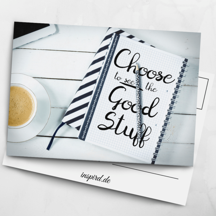 Choose To See The Good Stuff Postkarte by inspird.de