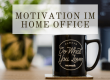 Motivation Im Home Office | Blog by inspird.de