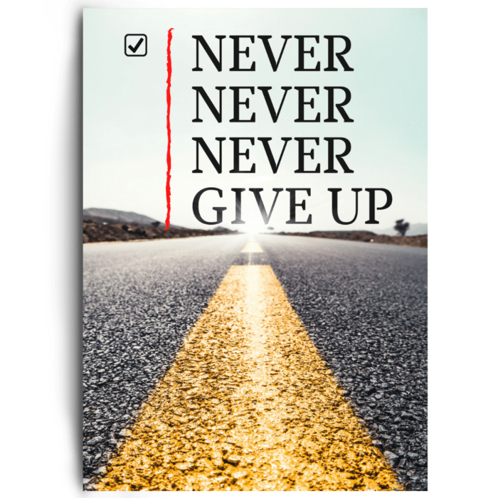 Never Never never Give Up by inspird.de