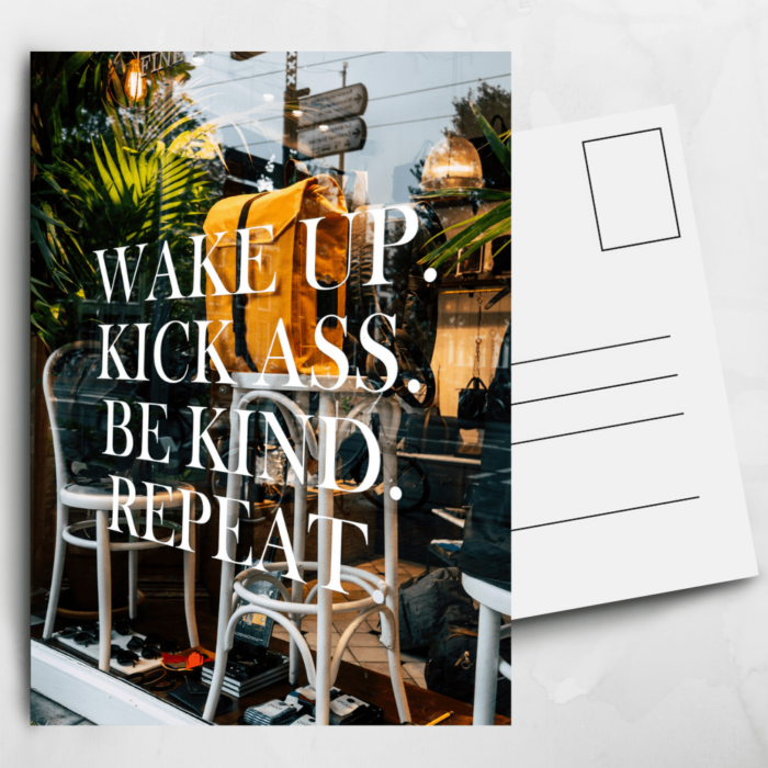 Wake Up. Kick Ass. Be Kind. Repeat. Postkarte by inspird.de