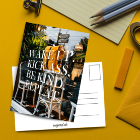 Wake Up. Kick Ass. Be Kind. Repeat. Postkarte by inspird.de