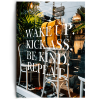 Wake Up. Kick Ass. Be Kind. Repeat. by inspird.de